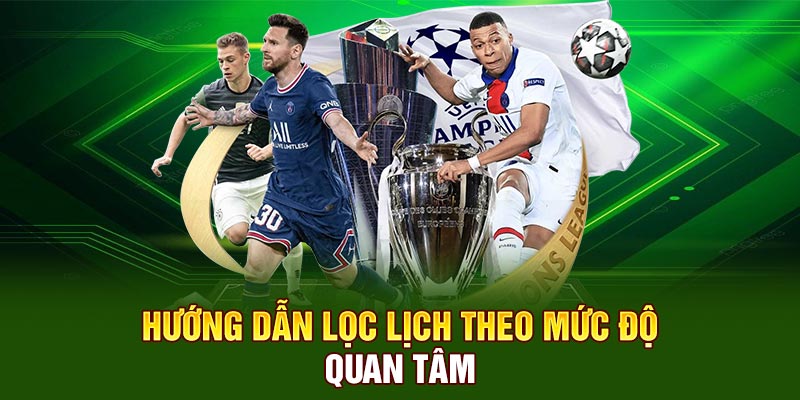 Hướng dẫn lọc lịch theo mức độ quan tâm
